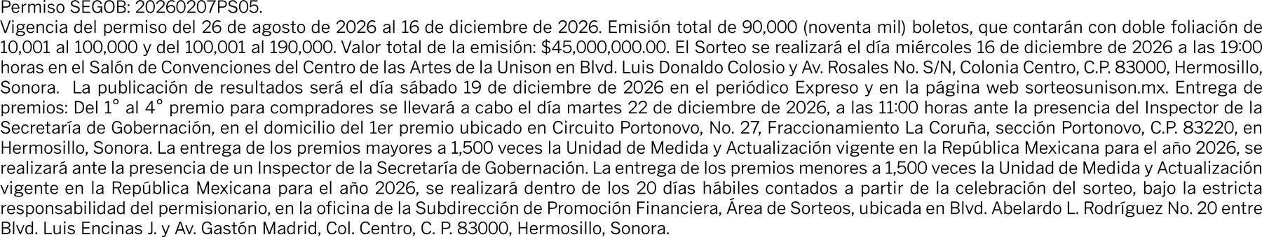 Permiso SEGOB 20260207PS05. Sorteo el miércoles 16 de diciembre de 2026 a las 19:00 horas. Publicación de resultados el sábado 19 de diciembre de 2026. Entrega del 1° al 4° premio el martes 22 de diciembre de 2026 a las 11:00 horas.